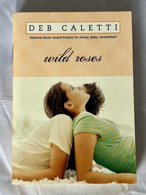 Wild Roses by Deb Caletti - 2006, Trade Paperback - NEW